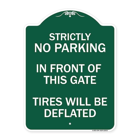 Signmission Strictly No Parking in Front of This Gate Tires Deflated Heavy-Gauge Alum, 18" x 24", GW-1824-22833 A-DES-GW-1824-22833